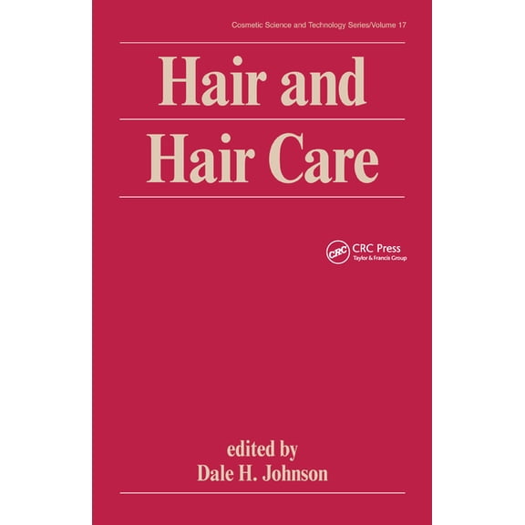 Cosmetic Science and Technology Hair and Hair Care, Book 17, (Hardcover)