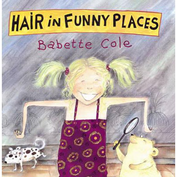 Pre-Owned Hair In Funny Places by Babette Cole Hardcover English