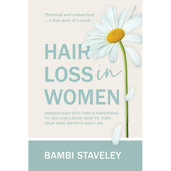 Hair Loss in Women: Understand why this is happening to you and learn how to turn your hair grown back on., (Paperback)