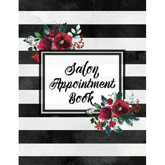 Hair Salon Appointment Book: Undated Daily Client Schedule Planner, Time Columns 7am - 9pm, 15 minute increments, Appoin, (Paperback)