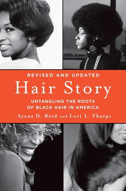 Hair Story Untangling the Roots of Black Hair in America Ayana Byrd Walmart