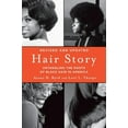thumbnail image 1 of Hair Story: Untangling the Roots of Black Hair in America, (Paperback), 1 of 1