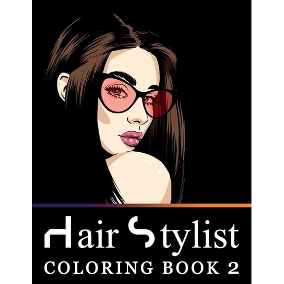 Gorgeous Portraits of Beautiful Women - Hair Stylist Coloring Book 2: Fashion Faces, Makeup Artist and Gorgeous Portraits of Beautiful Women - Stress Relief Des, (Paperback)