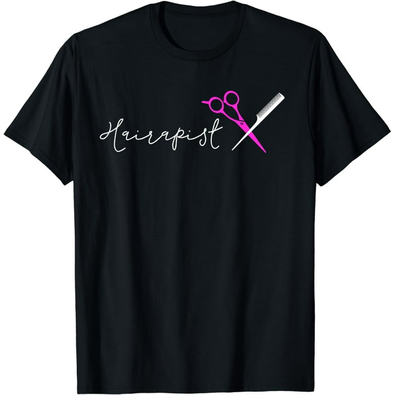 Hairapist Gifts Hairstylist Funny Hairdresser Hair Stylist T-Shirt Hairapist Gifts Hairstylist Funny Hairdresser Hair Stylist T-Shirt