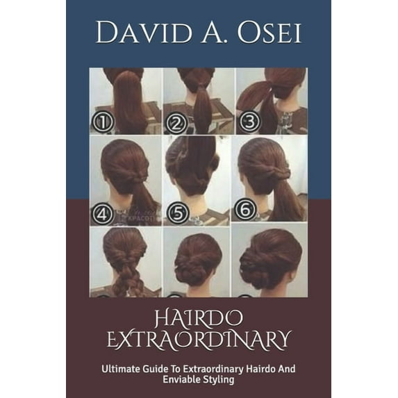 Hairdo Extraordinary: Ultimate Guide To Extraordinary Hairdo And Enviable Styling (Paperback)