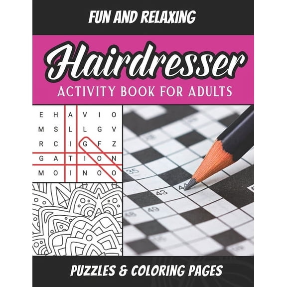 Hairdresser Activity Book For Adults: Hairstylist Puzzle Book Brain Games Coloring Pages Workbook, (Paperback)