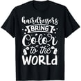 thumbnail image 1 of Hairdresser Bring Color To The World T-Shirt, 1 of 4