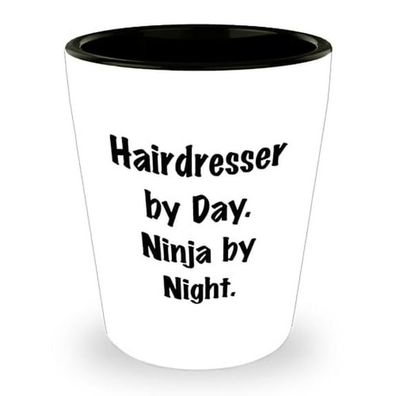 Hairdresser by Day Ninja by Night Graduation Fun Hairdresser Shot Glass Gifts from Friends to Hairdresser