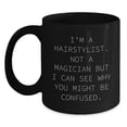 thumbnail image 1 of Hairstylist Humor Gifts from Friends for Graduation Unique Black Coffee Mugs I'm A Hairstylist. Not A Magician But I Can See Why You Might Be Confused., 1 of 4