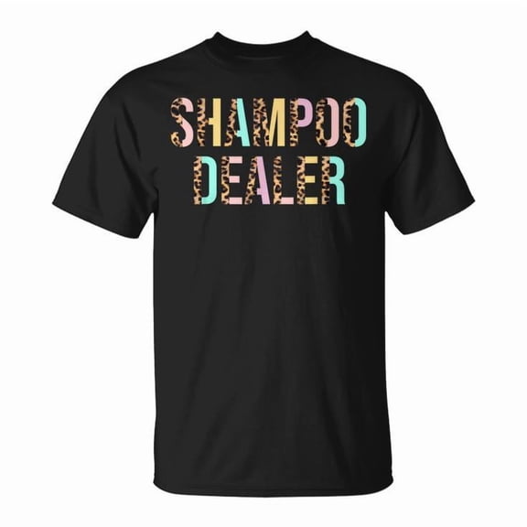 Hairstylist Shampoo Dealer Hair Stylist Hairdresser Graphic Cotton Tee Unisex Adult Casual Beauty Professional T-Shirt, Size 4XL, Color Black