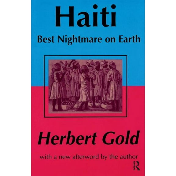 Haiti: Best Nightmare on Earth, (Hardcover)