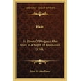 thumbnail image 1 of Haiti : Its Dawn Of Progress After Years In A Night Of Revolution (1921) (Paperback), 1 of 1