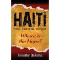 thumbnail image 1 of Haiti: Past, Present, Future (Paperback) by Tim Detellis, 1 of 1