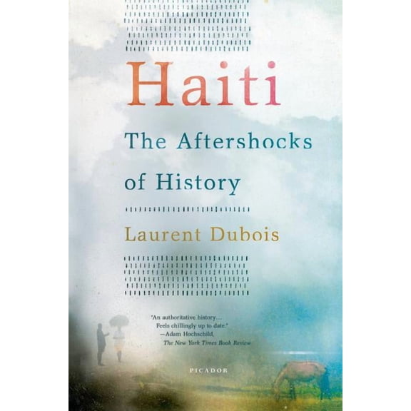 Haiti: The Aftershocks of History (Paperback)