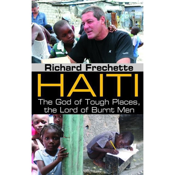 Haiti: The God of Tough Places, the Lord of Burnt Men, (Hardcover)