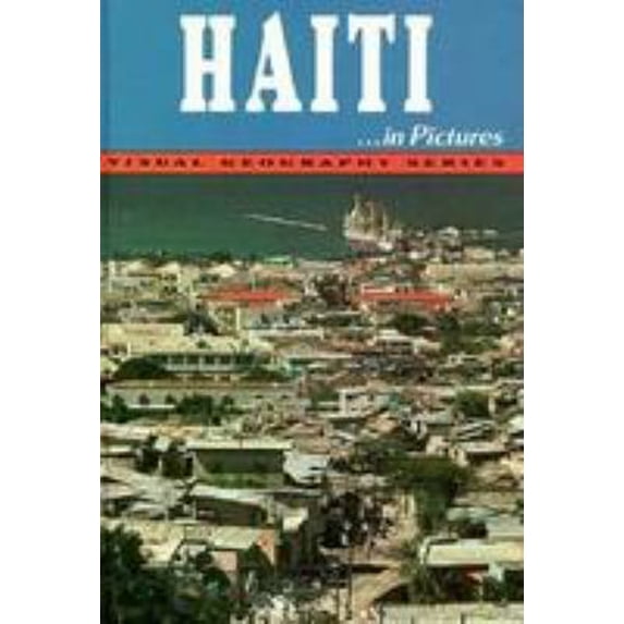 Pre-Owned Haiti in Pictures (Visual Geography Series) (Unknown) 0822518163 9780822518167