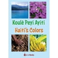 thumbnail image 1 of Haiti's Colors: Koulè Peyi Ayiti (Paperback), 1 of 1