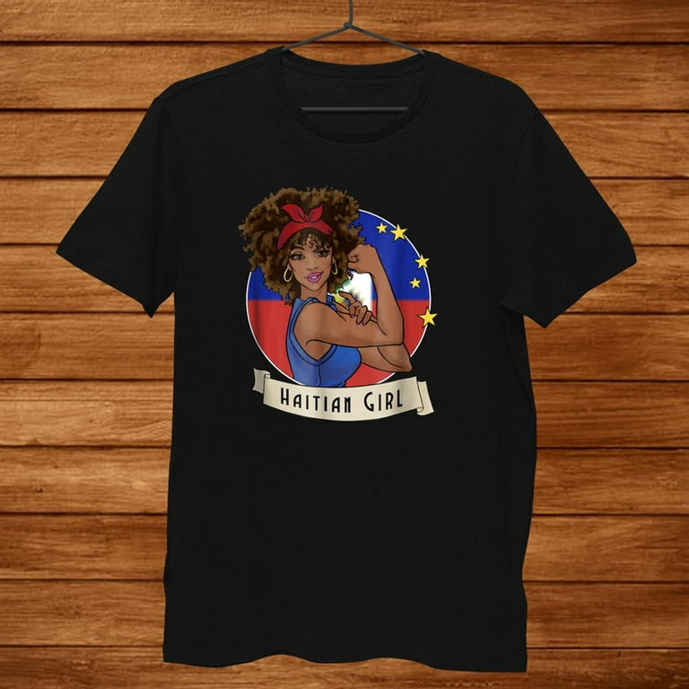 Haitian Girl Strong T-Shirt Haiti Ayiti Pride Haitian Girl Strong T-Shirt Haiti Ayiti Pride