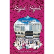 Hajjah Hajjah! A Sisters guide to completing the Hajj and Umrah, Paperback