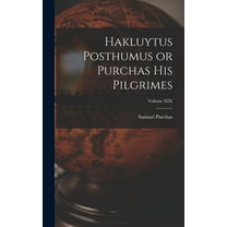 Hakluytus Posthumus or Purchas His Pilgrimes; Volume XIX (Hardcover)