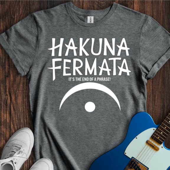 Hakuna Fermata T-Shirt