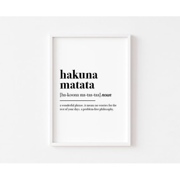 Hakuna Matata Definition Poster, Minimalist Poster Wall Art, Inspirational Quote Poster, Boho Home Decor, Positive Vibes Typography Poster, Size 16x24 UNFFRAMED F03.1.7l2489