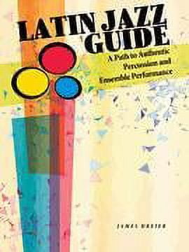 Hal Leonard Latin Jazz Guide Percussion Series Softcover Written by James Dreier
