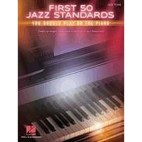 Hal Leonard First 50 Jazz Standards: You Should Play on Piano for Easy Piano