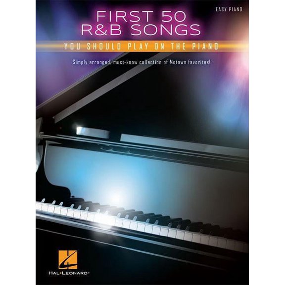 First 50 R&B Songs You Should Play on Piano Easy Piano Songbook