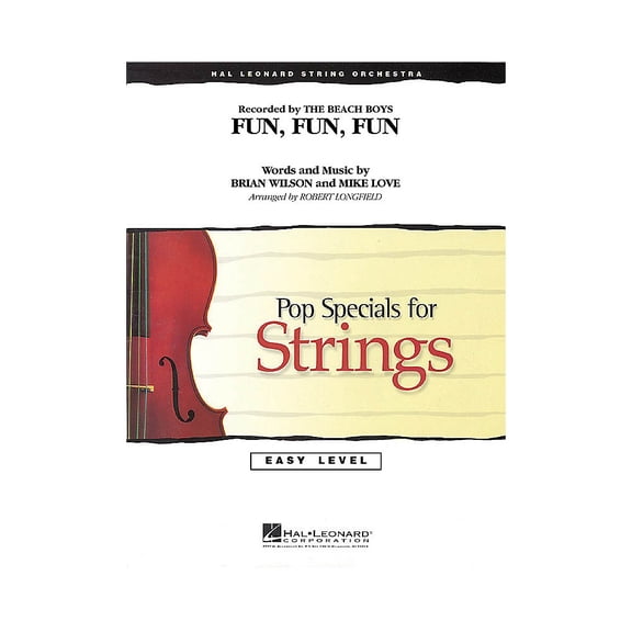 Hal Leonard Fun, Fun, Fun Easy Pop Specials For Strings Series Arranged by Robert Longfield