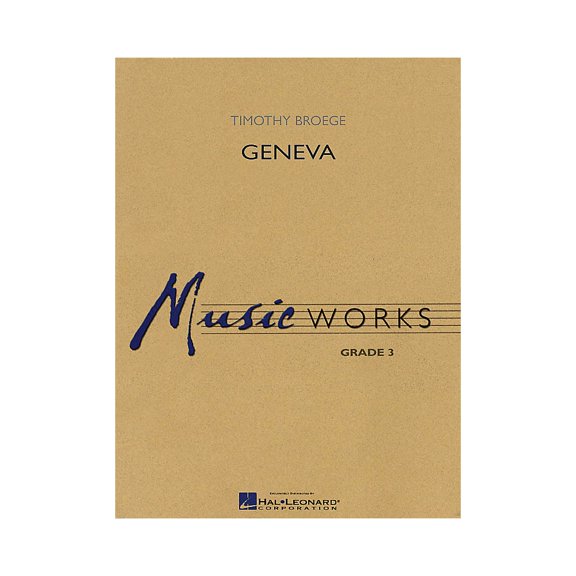 Hal Leonard Geneva Concert Band Level 3 Composed by Timothy Broege