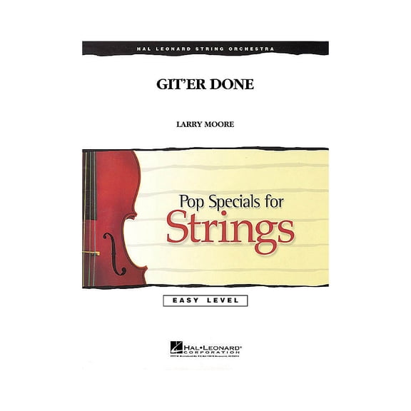 Hal Leonard Git'er Done Easy Pop Specials For Strings Series Composed by Larry Moore