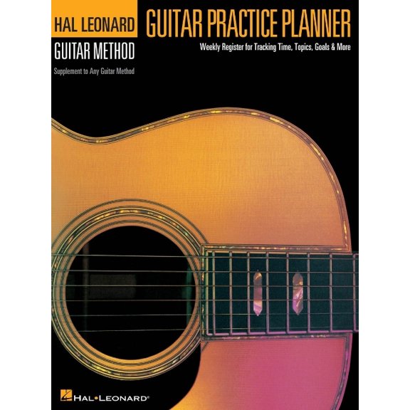 Hal Leonard Guitar Method (Songbooks) Hal Leonard Guitar Practice Planner Book for Guitarists All Levels Weekly Lesson and Goal Tracking Log for Chords Scales, (Paperback)