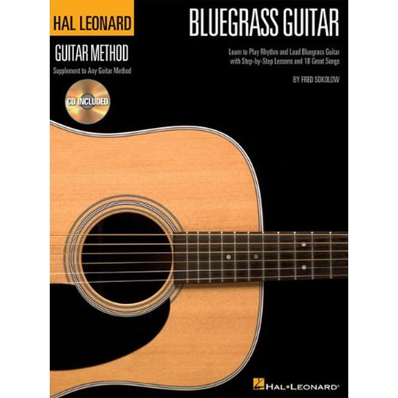 Hal Leonard Bluegrass Guitar Method Learn to Play Rhythm and Lead Bluegrass Guitar with Step-by-Step Lessons and 18 Great Songs Book/Online Audio