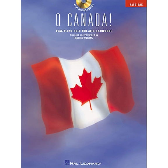O Canada! (Play-Along Solo for Alto Saxophone) Instrumental Folio Series CD