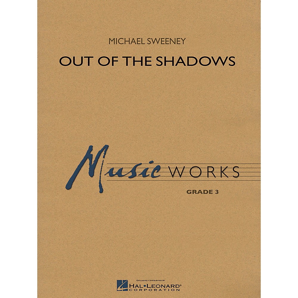 Hal Leonard Out of the Shadows Concert Band Level 3 Composed by Michael Sweeney