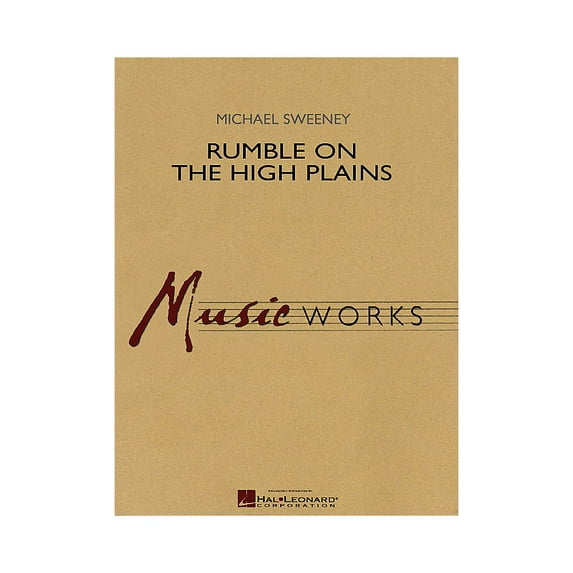Hal Leonard Rumble on the High Plains Concert Band Level 4-5 Composed by Michael Sweeney
