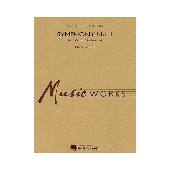 Hal Leonard Symphony No. 1 - Movement 1 (for Wind Orchestra) Concert Band Level 5 Composed by Richard L. Saucedo