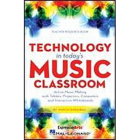 Hal Leonard Technology in Today's Music Classroom RESOURCE BK Composed by Manju Durairaj