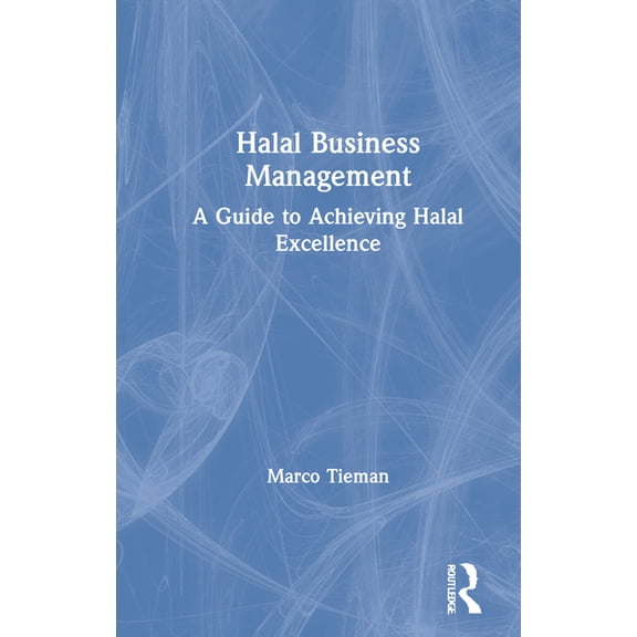 Halal Business Management: A Guide to Achieving Halal Excellence, (Paperback)
