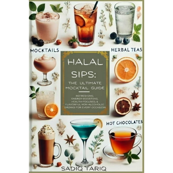 Halal Sips, The Ultimate Mocktail Guide, (Paperback)