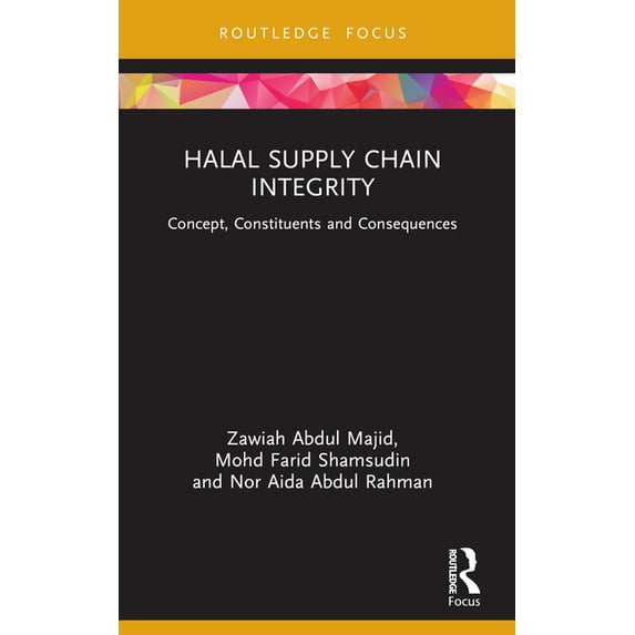 Halal Supply Chain Integrity: Concept, Constituents and Consequences, (Paperback)