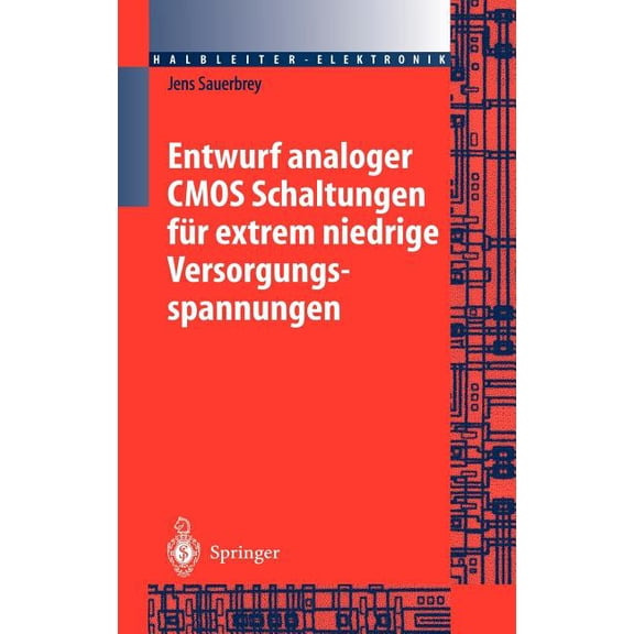Halbleiter-Elektronik Entwurf Analoger CMOS Schaltungen FÃ¼r Extrem Niedrige Versorgungsspannungen, Book 22, (Hardcover)
