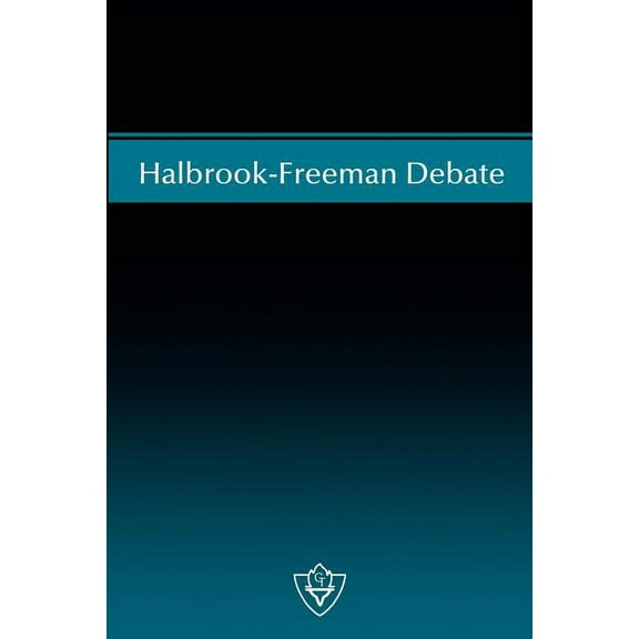 Halbrook-Freeman Debate, (Paperback)