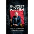 thumbnail image 1 of Halbzeitwissen: Was du sicher nicht in der Schule lernst. Auf den Spuren von Glück und (Lebens-) Erfolg, (Hardcover), 1 of 1