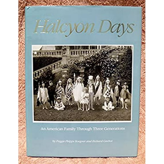 Pre-Owned Halcyon Days: An American Family Through Three Generations (Hardcover) 0810910640 9780810910645