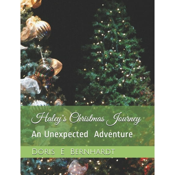 Haley's Christmas Journey: An Unexpected Adventure, (Paperback)