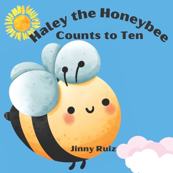 Haley the Honeybee Counts to Ten, (Paperback)
