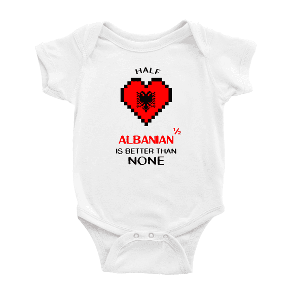 Half Albanian Is Better Than None Cute Baby Bodysuit Baby Clothes (White, 12-18 Months)