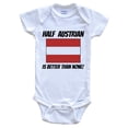 thumbnail image 1 of Half Austrian Is Better Than None Austria Flag Funny Baby Bodysuit, 6-9 Months White, 1 of 2